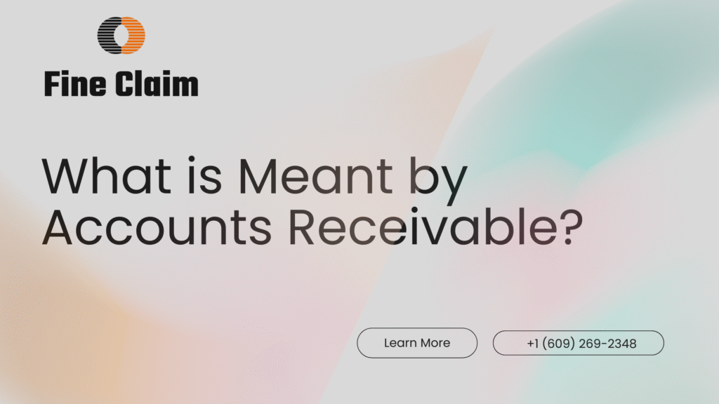 What is Meant by Accounts Receivable?